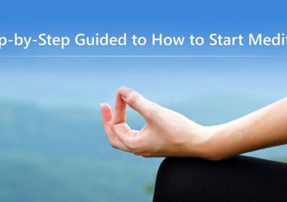 A Step by Step Guided to How to Start Meditation
